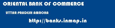 ORIENTAL BANK OF COMMERCE  UTTAR PRADESH AMROHA    banks information 